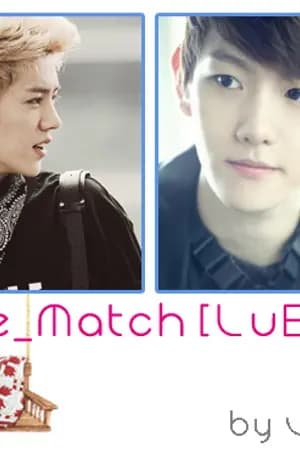 ปก [Fic EXO] Love Match [ LuBaek,KaiHun and KrisYeol]