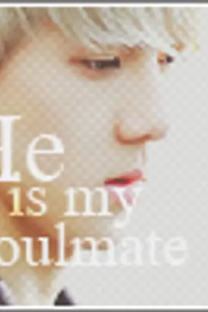 ปก [Fic /Exo] *He is my soulmate* (Hunhan,Chanbaek etc.)