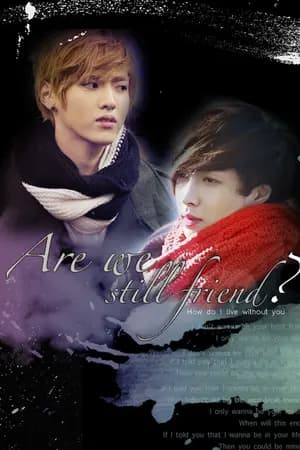 ปก (EXO) Are we still friend?{KRISLAY KAIDO HUNHAN} / Kris Side