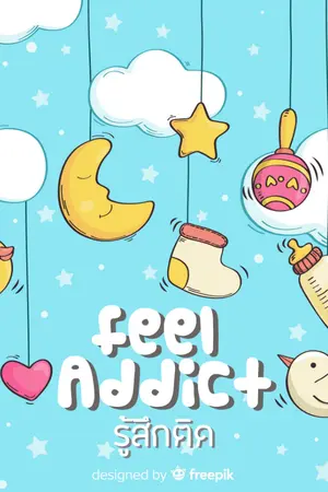 ปก [Yaoi] Feel Addict｜รู้สึกติด [Mpreg]