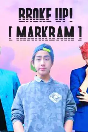 ปก [MarkBam] Broke up – เลิกเถอะ