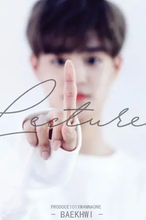 ปก [END] PRODUCE101 & WANNA ONE : Lecturer สวัสดีครับ... อาจารย์ดงโฮ #BAEKHWI #แบคฮวี