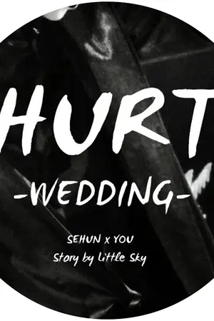 ปก +EXO+ {Sehun x you} HURT WEDDING วิวาห์ซาตาน