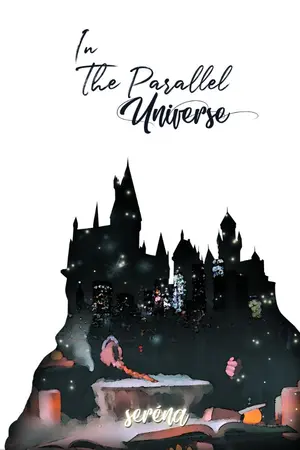 ปก [END] [FIC] Harry Potter And The Other Parallel Universe [DM/HP]
