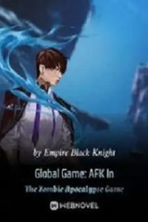 ปก Global Game: AFK In The Zombie Apocalypse Game นิยายแปล