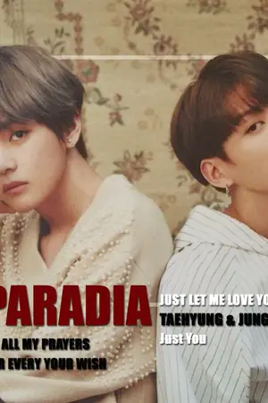 ปก [BTS X YOU] Taehyung & Jungkook | PARADIA [END!] + มีebook