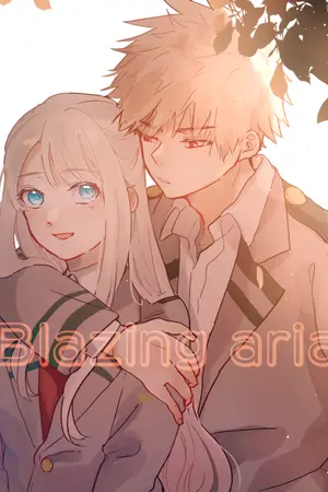 ปก Fanfic BNHA / My Hero Academia :: Blazing aria [Bakugou x OC]