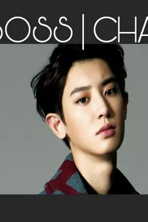 ปก [FicExo] Boss | CHAN {ChanBaek}