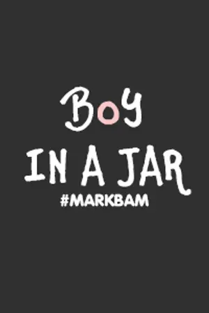 ปก FIC BOY IN A JAR : { MARKBAM }