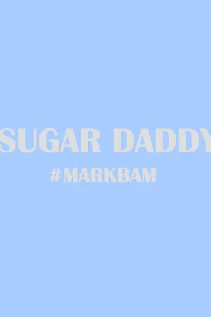 ปก [ลงแบบ E-BOOK ที่ MEB] FIC SUGAR DADDY : { MARKBAM }