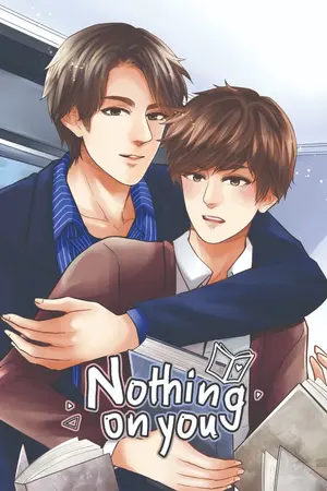 ปก Nothing on you [อธิน x คิม] Mpreg  [จบแล้ว]