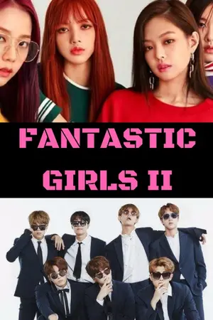 ปก Fantastic girls : รักต้องมนตร์ SEASON II [BTS&BLACKPINK] - THE END -