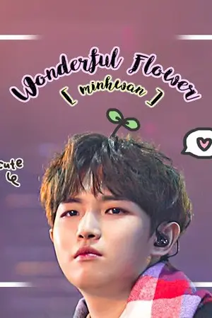 ปก [ os /sf ] wonderful flowers | minhwan♡
