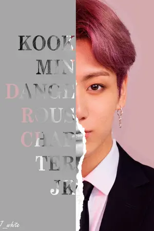 ปก [END] [BTS]Dangerous Chapter JK บทร้ายนายจองกุก [KOOKMIN] ft.Jinv [ภาค1+2]